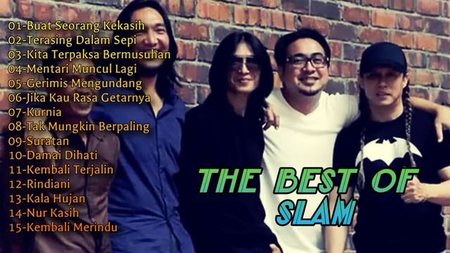 SLAM FULL ALBUM(HQ)-Kumpulan Lagu Terbaik Slam|Top Lagu Pilihan Slam
