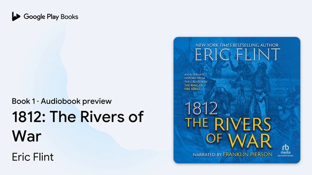 1812: The Rivers of War Book 1 by Eric Flint · Audiobook preview смотреть онлайн