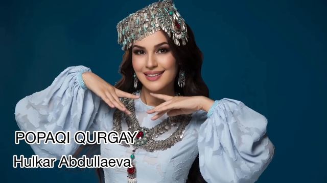 PAPAQI QURGAY Hulkar Abdullaeva/ПАПАКИ КУРГАЙ Хулкар Абдуллаева (music version) смотреть онлайн