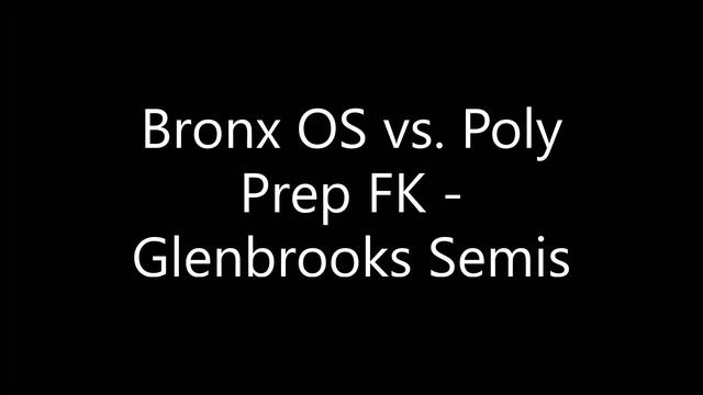Bronx OS vs. Poly Prep FK Glenbrooks Semis смотреть онлайн