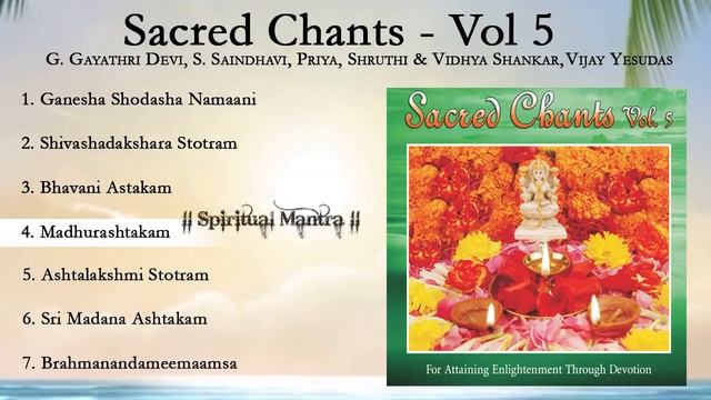 Sacred Chants Vol 5 - Madhurashtakam - Ashta Lakshmi Stotram - Shiv Ashadakshara Stotram смотреть онлайн