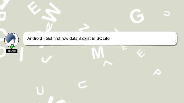 Android : Get first row data if exist in SQLite смотреть онлайн