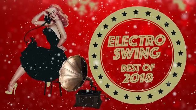 Electro Swing Mix - Best Of 2018