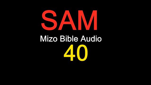 SAM 40 na [Mizo Bibile Audio] смотреть онлайн