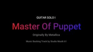 Metallica - Master Of Puppet Backing Track Solo Guitar Practice