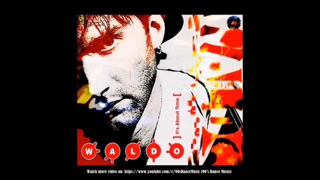 Waldo - It's About Time (Solid Base Remix) (90's Dance Music) ✅ смотреть онлайн