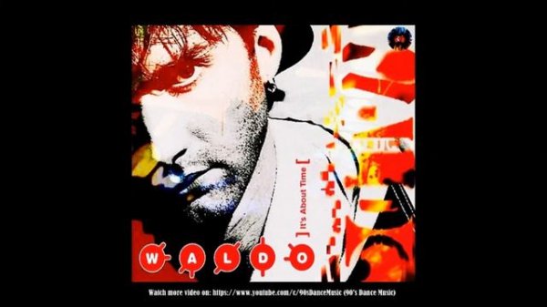 Waldo - It's About Time (Solid Base Remix) (90's Dance Music) ✅