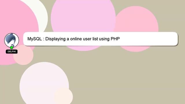 MySQL : Displaying a online user list using PHP смотреть онлайн