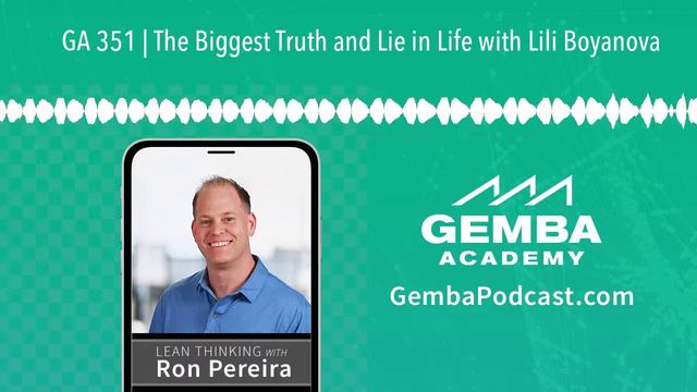 GA 351 | The Biggest Truth and Lie in Life with Lili Boyanova смотреть онлайн