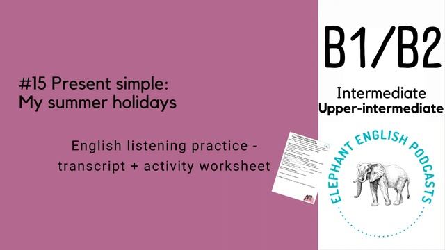 ☀️My summer holidays?Present simple Intermediate English listening practice Level B1/B2 смотреть онлайн