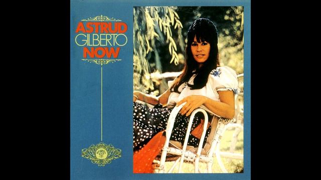 Astrud Gilberto - Now - 06 Take It Easy, My Brother Charlie смотреть онлайн