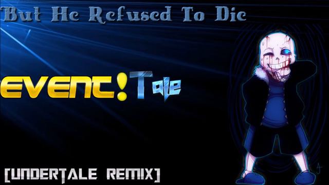 But he Refused to die (Event!Tale OST) [Undertale Remix] смотреть онлайн
