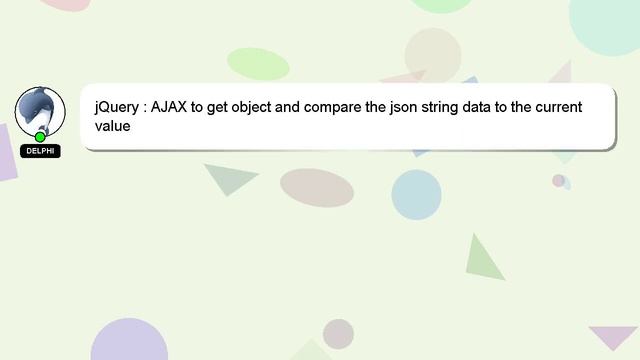 jQuery : AJAX to get object and compare the json string data to the current value смотреть онлайн