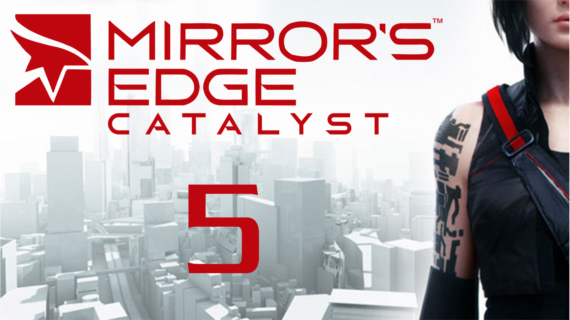 Mirror's Edge Catalyst - Прохождение игры на русском [#5] | PC (2016 г.) смотреть онлайн