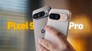 Первый обзор Pixel 9 Pro  XL и почему дешёвый Pixel 9 - лучше