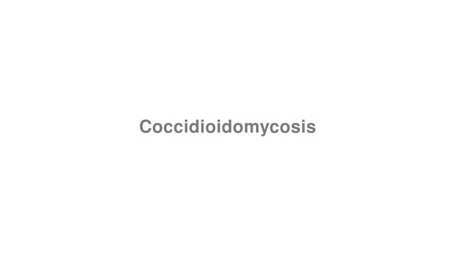 How to Pronounce "Coccidioidomycosis" смотреть онлайн