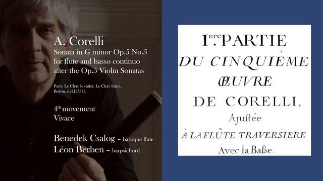 A. Corelli Sonata Op.5 No.5 4th mvt. Benedek Csalog – baroque flute Léon Berben – harpsichor смотреть онлайн