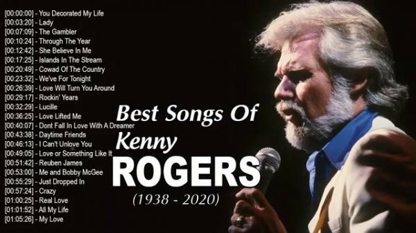 Greatest Hits Kenny Rogers Of All Time - Best Songs Of Kenny Rogers - Kenny Rogers (1938 - 2021