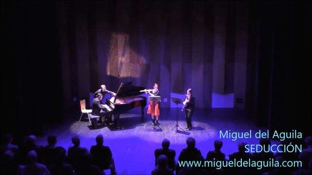 SEDUCCION for flute clarinet and piano trio Sillens Ensemble France Miguel del Aguila смотреть онлайн