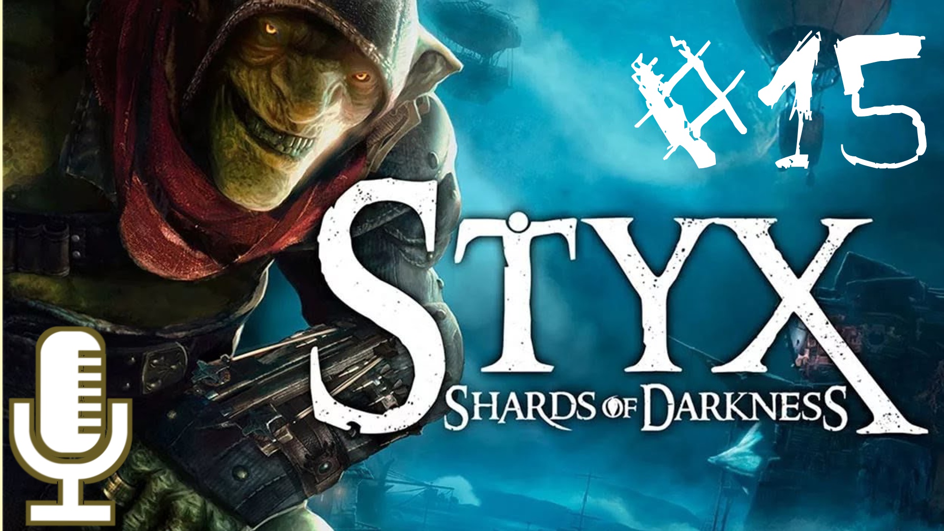 🔊Styx: Shards of Darkness▶Миссия 7: Манипуляция+Миссия 8: Саботаж▶Прохождение #15