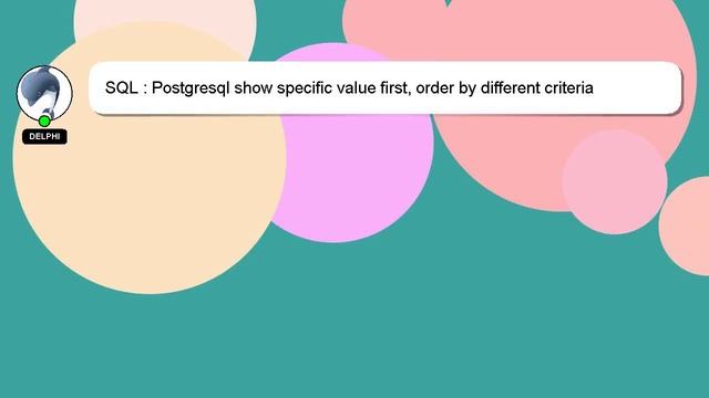 SQL : Postgresql show specific value first, order by different criteria смотреть онлайн