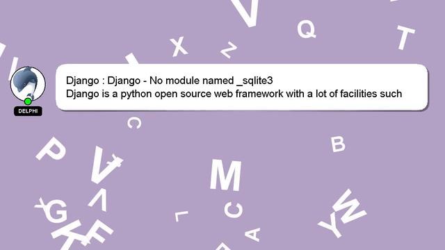 Django : Django - No module named _sqlite3 смотреть онлайн