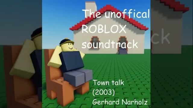 "Town Talk" (The unoffical ROBLOX soundtrack) смотреть онлайн