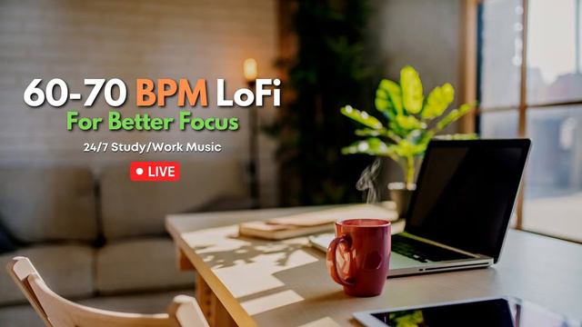 The 60-70 BPM LoFi For Even Better Concentration - LIVE 24/7 смотреть онлайн