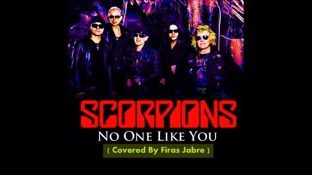 Scorpions - No One Like You ( Covered By Firas Jabre ) смотреть онлайн