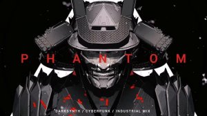 Darksynth / Cyberpunk / Dark Electro Mix 'PHANTOM'