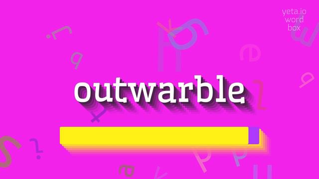 HOW TO PRONOUNCE OUTWARBLE? #outwarble смотреть онлайн