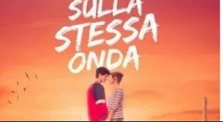Поймать последнюю волну Sulla Stessa Onda - Трейлер HD 2021 смотреть онлайн