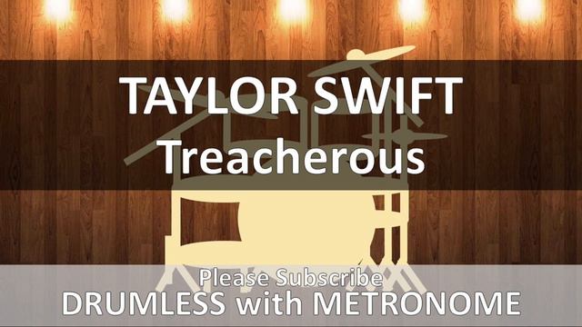 Taylor Swift - Treacherous (Drumless with Metronome) смотреть онлайн