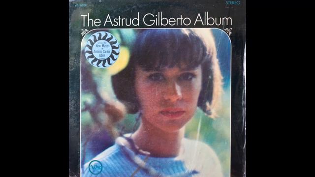 Astrud Gilberto - The Astrud Gilberto Album -1965 (FULL ALBUM) R.I.P. смотреть онлайн
