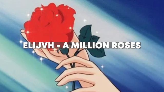 A Million Roses-Elijvh (sped up) смотреть онлайн