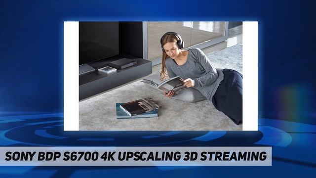 Sony BDP S6700 4K Upscaling 3D Streaming AZ Review смотреть онлайн