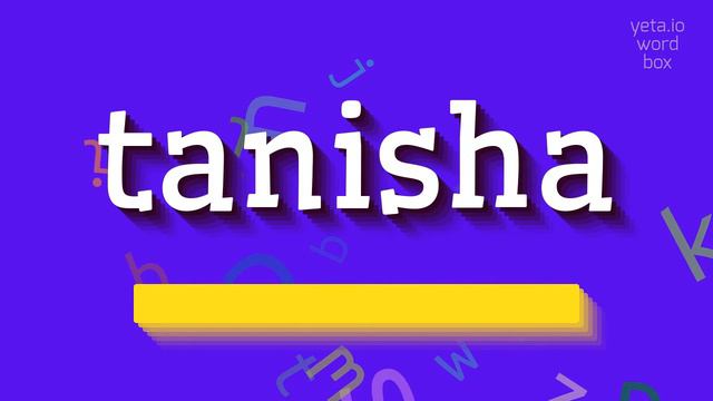 TANISHA - HOW TO SAY TANISHA? FULL GUIDE ABOUT TANISHA #tanisha смотреть онлайн