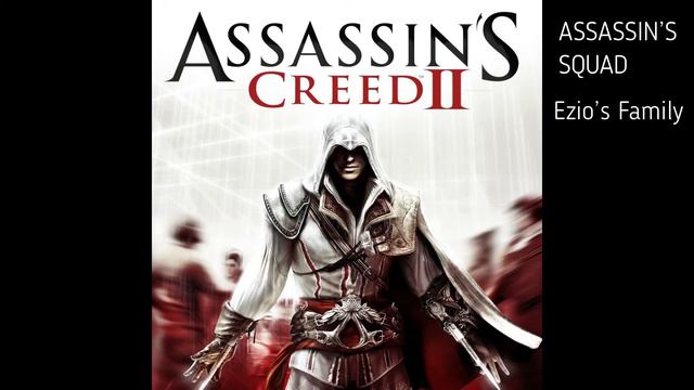 Assassin’s Creed II ► SOUNDTRACK ► Ezio’s Family - Jesper Kyd