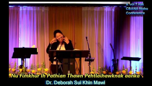 Nu Fimkhur ih Pathian Thawi Pehtlaihawknak Aanka - Dr. Deborah Sui Khin Mawi смотреть онлайн