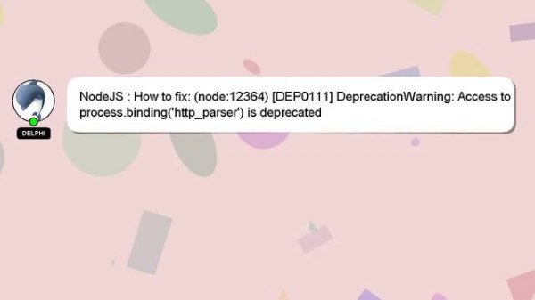NodeJS : How to fix: (node:12364) [DEP0111] DeprecationWarning: Access to process.binding('http_par