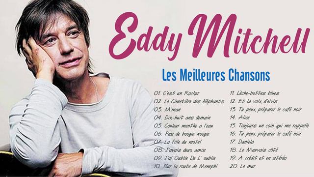 Eddy Mitchell Best Of Playlist ► Eddy Mitchell Les Meilleures Chansons