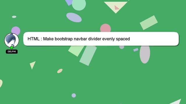 HTML : Make bootstrap navbar divider evenly spaced смотреть онлайн