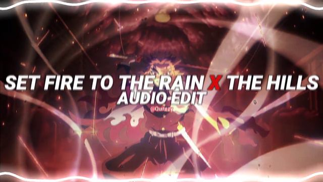 set fire to the rain x the hills - adele, the weeknd [edit audio] смотреть онлайн
