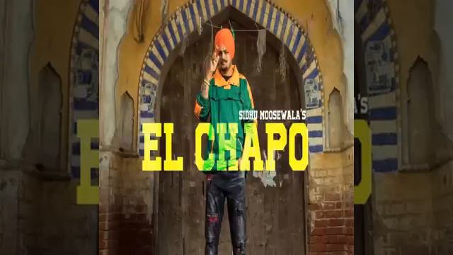 El Chapo / Sidhu Moose Wala -2020 New Punjabi Song #sidhumoosewala Latest Punjabi Songs