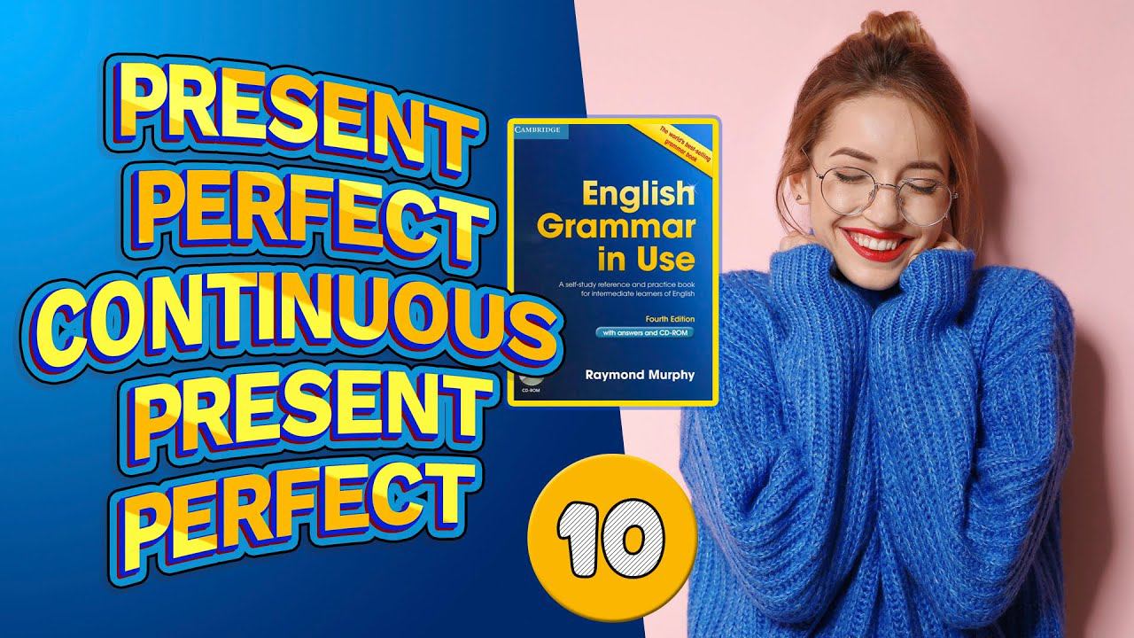 #10 Тренажёр по учебнику Мёрфи синий Present Perfect Continuous/Present Perfect. Базовый уровень смотреть онлайн