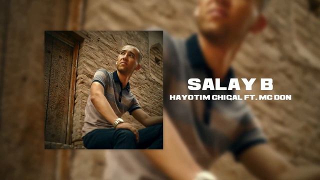 Salay B ft. MCDon - hayotim chigal (audio video) смотреть онлайн