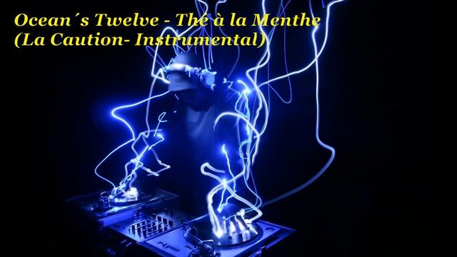 Ocean´s Twelve - Thé à la Menthe (La Caution- Instrumental) смотреть онлайн