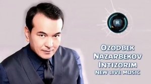 Ozodbek Nazarbekov Intizorim...