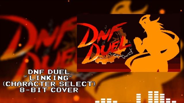 [DNF duel] Linking (character select) 8-bit cover смотреть онлайн