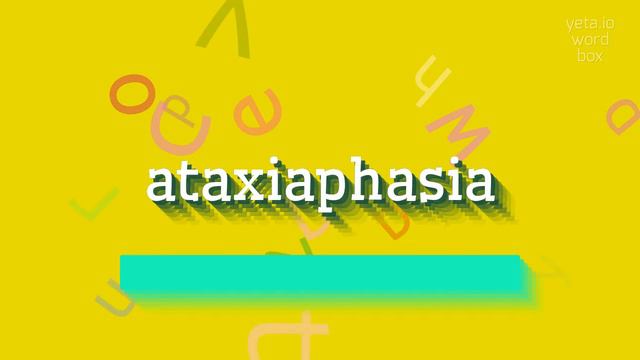 HOW TO SAY ATAXIAPHASIA? #ataxiaphasia смотреть онлайн